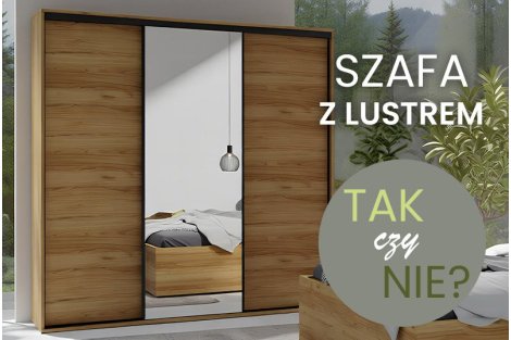 Szafa z lustrem – optyczne powiększenie przestrzeni czy tylko modny dodatek?